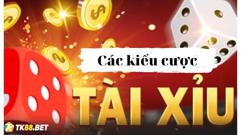 Các kiểu cược tài xỉu HB88